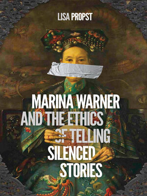 cover image of Marina Warner and the Ethics of Telling Silenced Stories